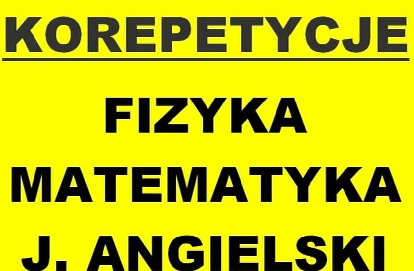 Korepetycje z Matematyki Matematyka Fizyka J.angielski Turek